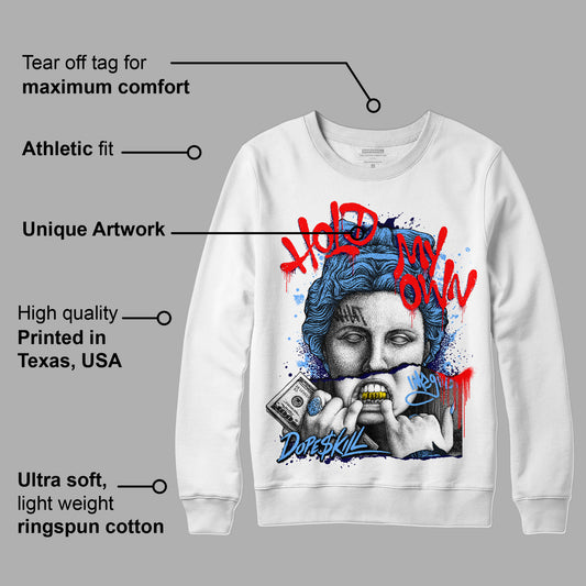 AJ 6 University Blue DopeSkill Sweatshirt Hold My Own Graphic