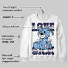 University Blue 6s DopeSkill Sweatshirt Love Sick Graphic