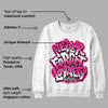 Fierce Pink 1s DopeSkill Sweatshirt Never Forget Loyalty Graphic