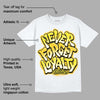 Vivid Sulfur 4s DopeSkill T-Shirt Never Forget Loyalty Graphic