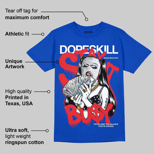 Blueberry 12s DopeSkill Royal T-shirt Stay It Busy Graphic