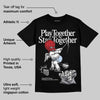 Black Metallic Reimagined 5s DopeSkill T-Shirt Play together, Stay together Graphic