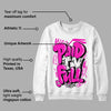 Dunk Low Active Fuchsia DopeSkill Sweatshirt New Paid In Full Graphic