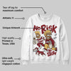 Dunk Sisterhood Team Red DopeSkill Sweatshirt No Risk No Story Graphic