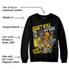 Yellow Ochre 6s DopeSkill Sweatshirt Don't Kill My Vibe Graphic