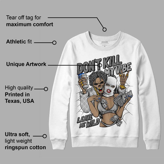 Stealth 12s DopeSkill Sweatshirt Don't Kill My Vibe Graphic