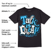 University Blue 2s DopeSkill T-Shirt Talk Is Chip Graphic