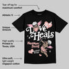 Rust Pink 1s 2025 DopeSkill T-Shirt New Love Heals Graphic