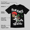 Pure Money 3s DopeSkill T-Shirt Fear Fuels The Hustle Graphic