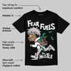 Foamposite One “Triple White” DopeSkill T-Shirt Fear Fuels The Hustle Graphic