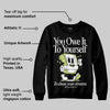 Sneaker School 11s DopeSkill Sweatshirt Owe It To Yourself Graphic