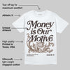 Baroque Brown 12s DopeSkill T-Shirt Money Is Our Motive Typo Graphic