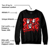 Satin Bred 1s DopeSkill Sweatshirt Super Sauce Graphic