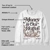 Baroque Brown 12s DopeSkill Sweatshirt Money Is Our Motive Typo Graphic