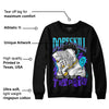 Aqua 6s DopeSkill Sweatshirt Sorry I've Been Trappin Graphic