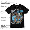 University Blue 2s DopeSkill T-Shirt Don't Kill My Vibe Graphic