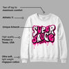 Fierce Pink 1s DopeSkill Sweatshirt Super Sauce Graphic