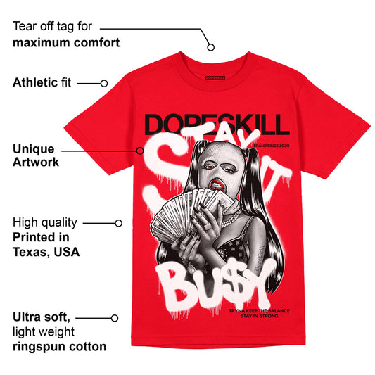 Cherry 11s DopeSkill Varsity Red T-shirt Stay It Busy Graphic