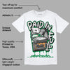 Pine Green 4s DopeSkill T-Shirt Paid In Full Graphic