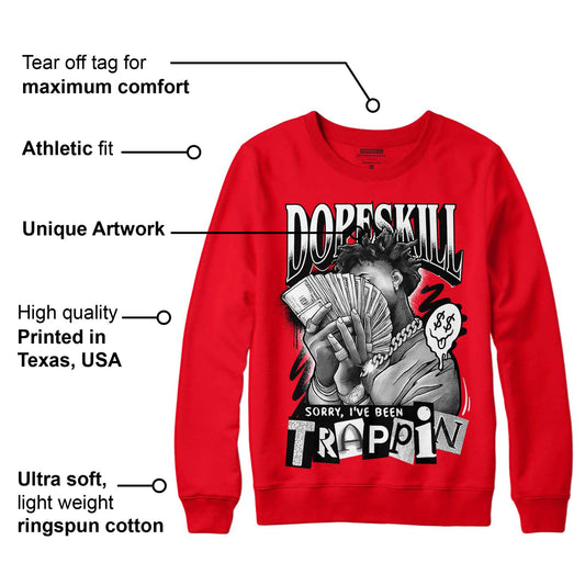 Red Thunder 4s DopeSkill Red Sweatshirt Sorry I've Been Trappin Graphic