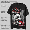 Black and White Collection DopeSkill T-Shirt God Got Me Graphic