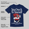 Midnight Navy 1s DopeSkill Navy T-shirt Owe It To Yourself Graphic