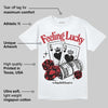 Bred 11s DopeSkill T-Shirt Feeling Lucky Graphic