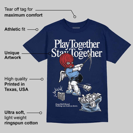 Midnight Navy 1s DopeSkill Navy T-shirt Play together, Stay together Graphic