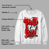 Red Cement 4S DopeSkill Sweatshirt New Paid In Full Graphic