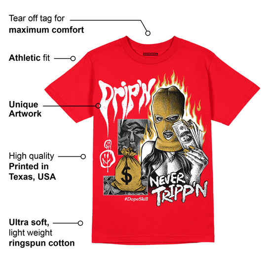 Red Thunder 4s DopeSkill Red T-shirt Drip'n Never Tripp'n Graphic