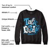 University Blue 2s DopeSkill Sweatshirt Talk Is Chip Graphic