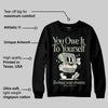 Seafoam 4s 2025 DopeSkill Sweatshirt Owe It To Yourself Graphic