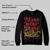Golf “Last Shot” 14s DopeSkill Sweatshirt Money Is Our Motive Typo Graphic