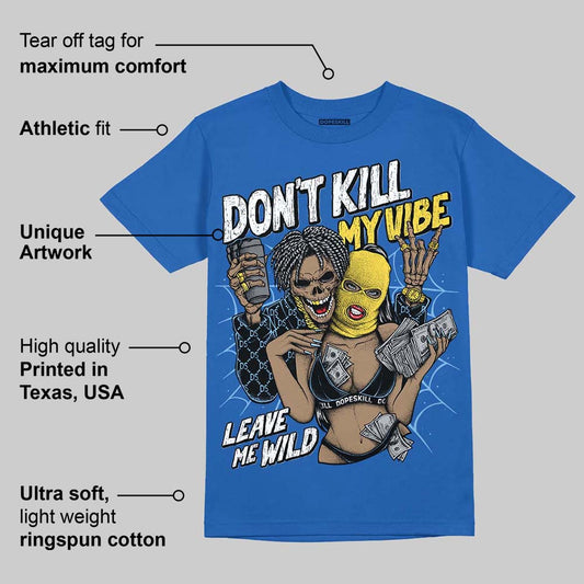 Foamposite One Dark Neon Royal DopeSkill Royal T-shirt Don't Kill My Vibe Graphic