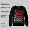 Reverse Infrared 6s DopeSkill Sweatshirt Money Is Our Motive Typo Graphic