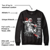 Black Cement 2s DopeSkill Sweatshirt You Got All My Love Graphic