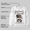 Baroque Brown 12s DopeSkill Sweatshirt Owe It To Yourself Graphic