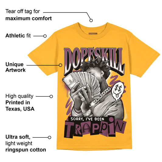 Brotherhood 1s High OG DopeSkill University Gold T-shirt Sorry I've Been Trappin Graphic