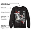 Black Cement 1s Low OG DopeSkill Sweatshirt You Got All My Love Graphic