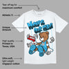 University Blue Toe 1s DopeSkill T-Shirt Money Is Our Motive Bear Graphic