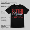 Reverse Infrared 6s DopeSkill T-Shirt Better Myself Graphic