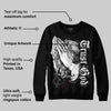 85 Black White 1s DopeSkill Sweatshirt Trust God Graphic