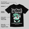 Green Glow 1s DopeSkill T-Shirt Owe It To Yourself Graphic