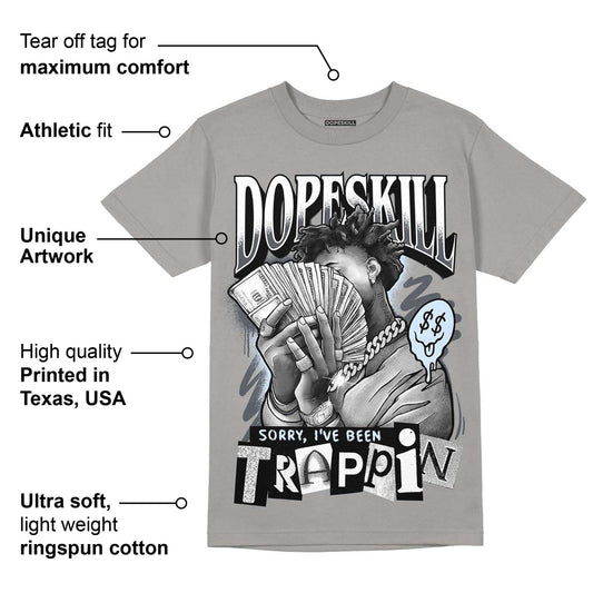 Cool Grey 11s DopeSkill Grey T-shirt Sorry I've Been Trappin Graphic