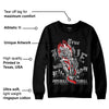 AJ Spizike Bred DopeSkill Sweatshirt True Love Will Kill You Graphic