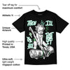 Green Glow 1s DopeSkill T-Shirt Then I'll Die For It Graphic