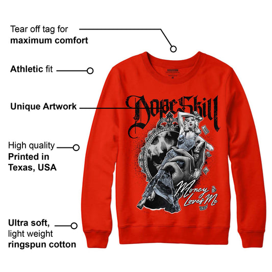 Toro Bravo 6s DopeSkill Varsity Red Sweatshirt Money Loves Me Graphic