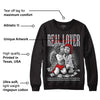 Black Cement 2s DopeSkill Sweatshirt Real Lover Graphic