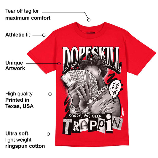 Red Thunder 4s DopeSkill Red T-shirt Sorry I've Been Trappin Graphic