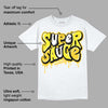 Vivid Sulfur 4s DopeSkill T-Shirt Super Sauce Graphic